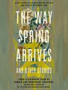 Cover image for The Way Spring Arrives and Other Stories
